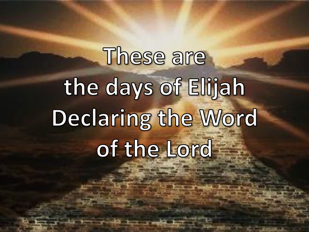 these are the days of elijah