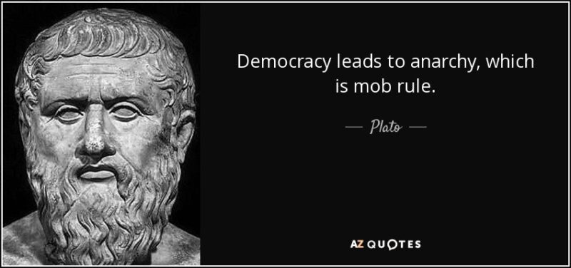 mob rule quote democracy leads to anarchy which is mob rule plato 89 94 21